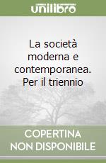 La società moderna e contemporanea. Per il triennio (3) libro