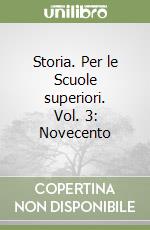 Storia. Per le Scuole superiori. Vol. 3: Novecento libro