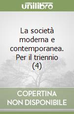 La società moderna e contemporanea. Per il triennio (4) libro