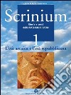 Scrinium. Per i Licei e gli Ist. magistrali. Vol. 1: L'età arcaica e l'età repubblicana libro