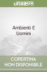 Ambienti E Uomini libro