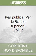 Res publica. Per le Scuole superiori. Vol. 2 libro