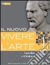 Il nuovo vivere l'arte. Per le Scuole superiori. Con espansione online libro