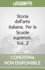 Storia dell'arte italiana. Per le Scuole superiori. Vol. 2 libro