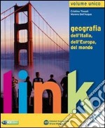 Link. Volume unico. Geografia dell'Italia, dell'Europa, del mondo. Con atlante. Per le scuole superiori. Con espansione online libro