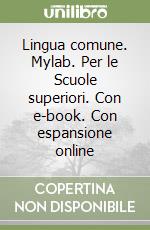 Lingua comune. Mylab. Per le Scuole superiori. Con e-book. Con espansione online libro