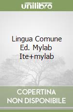 Lingua Comune Ed. Mylab Ite+mylab