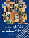 Le basi dell'arte. Per le Scuole superiori. Con espansione online libro