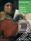 Leggere, come io l'intendo. Ediz. rossa. Per le Scuole superiori. Con espansione online. Vol. 1: Dalle origini all'età comunale-Umanesimo e Rinascimento libro