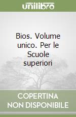 Bios. Volume unico. Per le Scuole superiori libro