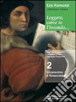 Leggere, come io l'intendo. Ediz. rossa. Per le Scuole superiori. Con espansione online. Vol. 2: Dal barocco al neoclassicismo-Il Romanticismo libro