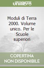 Moduli di Terra 2000. Volume unico. Per le Scuole superiori libro