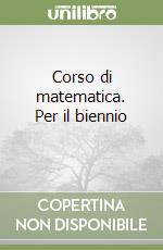 Corso di matematica. Per il biennio (1) libro