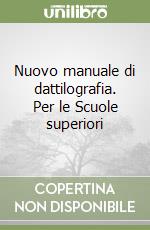 Nuovo manuale di dattilografia. Per le Scuole superiori (2) libro