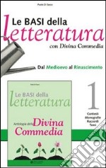 Le basi della letteratura. Con Divina commedia. Per le Scuole superiori libro usato