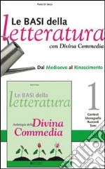 Le basi della letteratura. Per le Scuole superiori libro