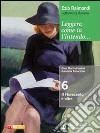 Leggere, come io l'intendo. Per le Scuole superiori. Con espansione online. Vol. 6: Il Novecento libro