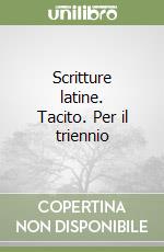 Scritture latine. Tacito. Per il triennio