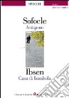 Antigone-Casa di bambola libro di Sofocle Ibsen Henrik