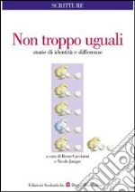 Non troppo uguali libro