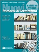 Nuovi percorsi di letteratura. Manuale di base-Educazione linguistica e scritture professionali. Ediz. verde. Per gli Ist. Professionali libro