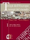 Tempi dell'Europa tempi del mondo. Ediz. verde. Per le Scuole superiori. Vol. 2 libro