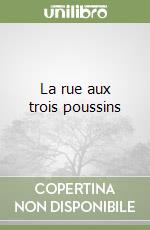 La rue aux trois poussins libro