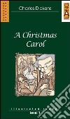 Christmas carol. Con audiocassetta libro di Dickens Charles