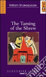 Taming of the shrew. Level 3 libro