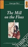 The mill on the floss libro di Eliot George