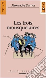 Les trois mousquetaires. Con Audiolibro libro