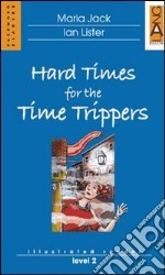 Hard Times for the Time Trippers. Con CD Audio