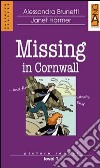 Missing in Cornwall. Con CD Audio libro