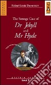 The strange case of Dr Jekyll and Mr Hyde. Con CD Audio libro