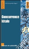 Concurrence létale libro