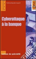 Cyberattaque à la banque. Con CD Audio libro