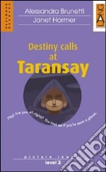 Destiny calls at Taransay. Con CD Audio libro