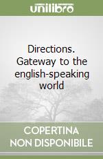 Directions. Gateway to the english-speaking world libro