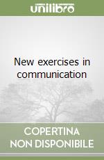 New exercises in communication libro