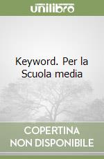 Keyword. Per la Scuola media libro