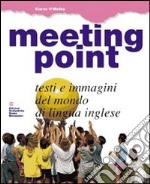 Meeting point. Per la Scuola media libro