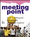 Meeting point. Per la Scuola media libro