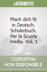 Mach dich fit in Deutsch. Schülerbuch. Per la Scuola media. Vol. 1 libro