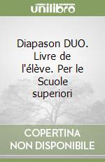 Diapason DUO. Livre de l'élève. Per le Scuole superiori libro