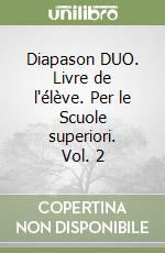 Diapason DUO. Livre de l'élève. Per le Scuole superiori. Vol. 2 libro