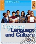 Gateway to Language and Culture. Per il triennio libro