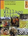 The Village Voice. Documenti e immagini dai paesi di lingua inglese. Per la Scuola media libro