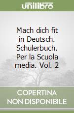 Mach dich fit in Deutsch. Schülerbuch. Per la Scuola media. Vol. 2 libro