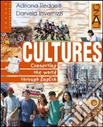 Cultures. Connecting the world through english. Per le Scuole superiori libro