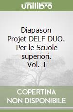 Diapason Projet DELF DUO. Per le Scuole superiori. Vol. 1 libro